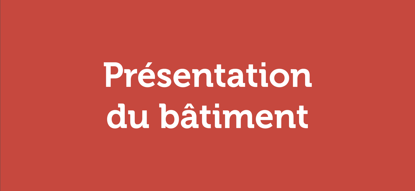 Présentation bâtiment 